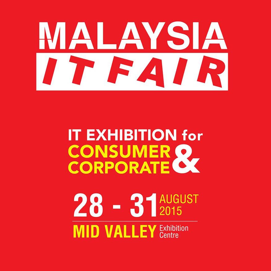 Malaysia IT Fair 28 – 31 August 2015 @ Mid Valley Exhibition Centre, Kuala Lumpur
